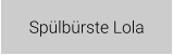 Spülbürste Lola